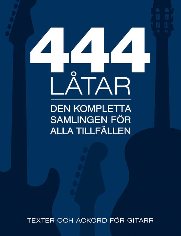 444 laulua kitara - Täydellinen kokoelma kaikkiin tilaisuuksiin - Sanoitukset ja soinnut kitaralle (Kirja / Pehmeäkantinen)