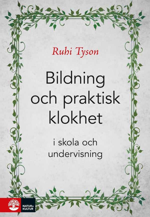 Bildning Och Praktisk Klokhet - I Skola Och Undervisning (Bok / Danskt band) Bildning Och Praktisk Klokhet - I Skola Och Undervisning (Bok / Danskt band)
