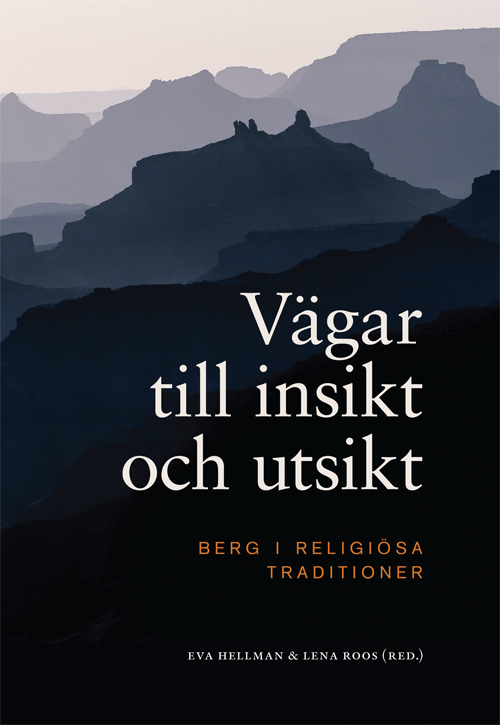 Tietämyksen ja näkymän polut - Vuoret uskonnollisissa perinteissä (Kirja / Nidottu)