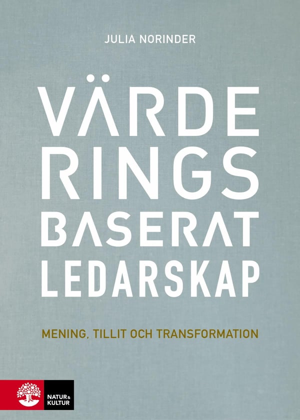 Värderingsbaserat Ledarskap - Mening, Tillit Och Transformation (Bok / Inbunden)