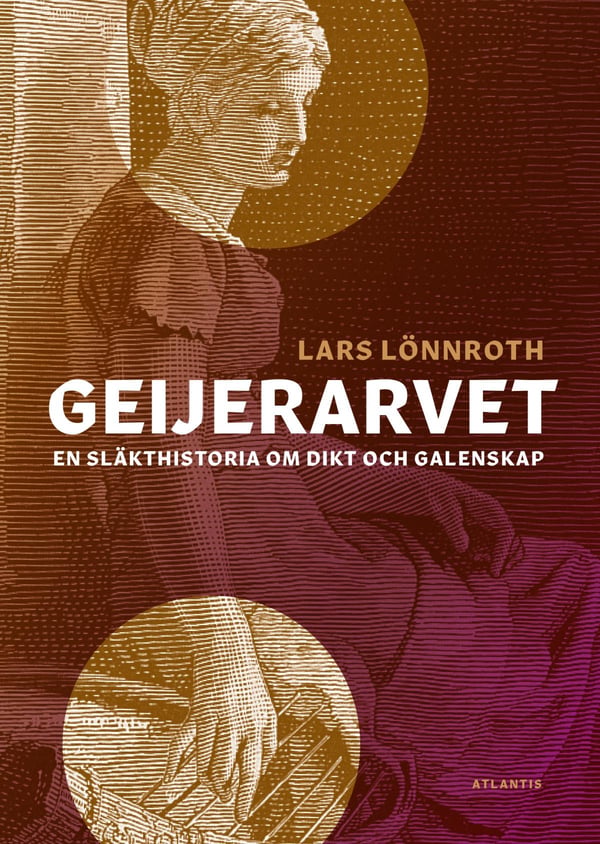 Geijerarvet - En Släkthistoria Om Dikt Och Galenskap (Bok / Inbunden) Geijerarvet - En Släkthistoria Om Dikt Och Galenskap (Bok / Inbunden)