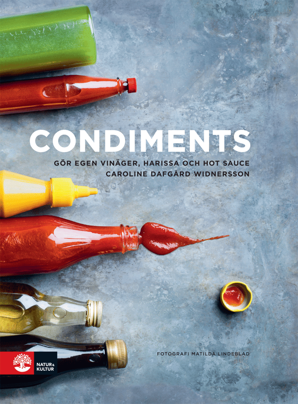 Condiments - Gör Egen Vinäger, Harissa Och Hot Sauce (Bok / Inbunden)