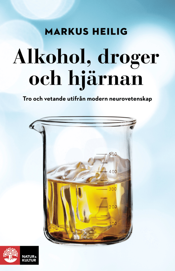 Alkoholi, huumeet ja aivot - Usko ja tieto modernin neurotieteen pohjalta (Kirja / Kovakantinen)