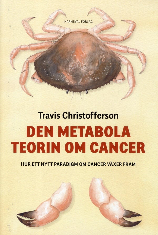 Den Metabola Teorin Om Cancer - Ett Nytt Paradigm Om Cancer Växer Fram (Bok / Inbunden)