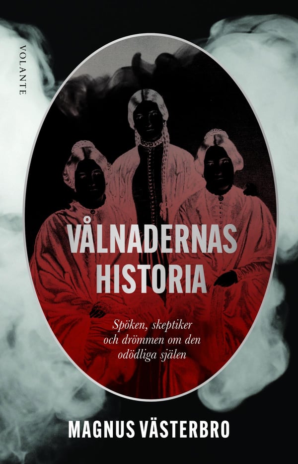 Aaveiden historia - Aaveet, skeptikot ja unelma kuolemattomasta sielusta (Kirja / Kovakantinen)