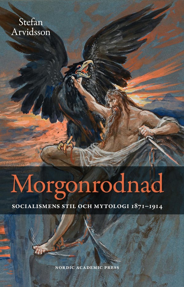 Aamunkoitto - Sosialismin tyyli ja mytologia 1871-1914 (Kirja / Sidottu)