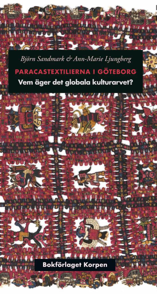 Paracas-tekstiilit Göteborgissa - Kuka omistaa globaalin kulttuuriperinnön? (Kirja / Pehmeäkantinen)