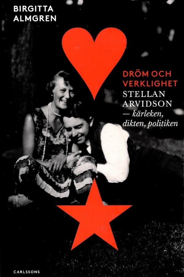 Dröm Och Verklighet - Stellan Arvidson - Kärleken, Dikten Och Politiken (Bok / Inbunden)