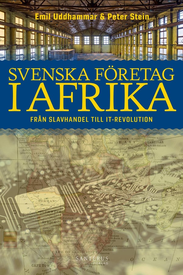 Svenska Företag I Afrika - Från Slavhandel Till It-Revolution (Bok / Inbunden)