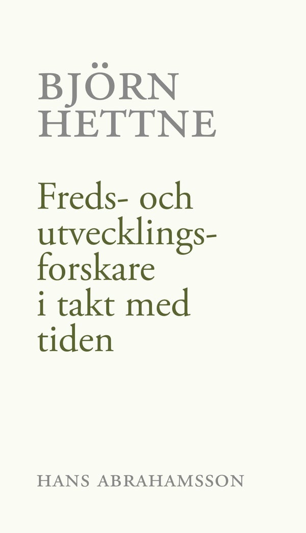 Björn Hettne - Rauhan- ja kehitystutkija ajan hermolla (Kirja / Nidottu) Björn Hettne - Rauhan- ja kehitystutkija ajan hermolla (Kirja / Nidottu)