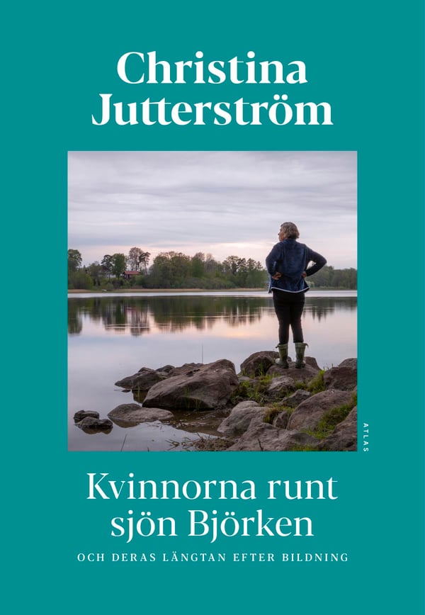 Kvinnorna Runt Sjön Björken Och Deras Längtan Efter Bildning (Bok / Inbunden)