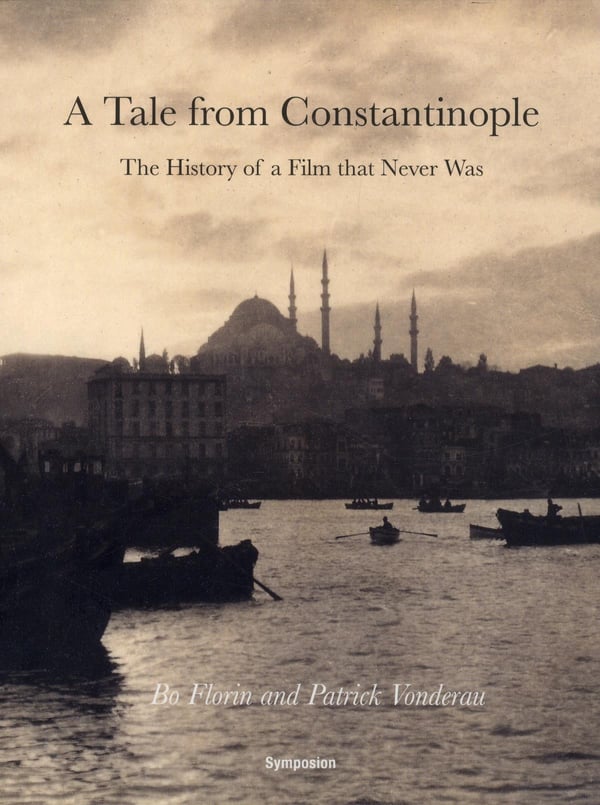 A Tale From Constantinople - The History of a Film That Never Was (Bok / Häftad) A Tale From Constantinople - The History of a Film That Never Was (Bok / Häftad)