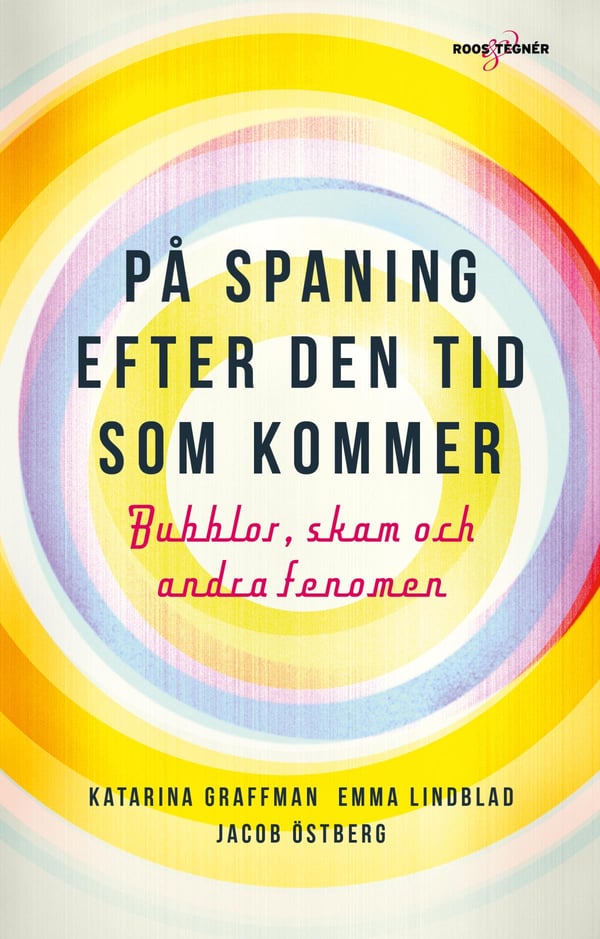Tulevaisuuden etsinnässä – kuplat, häpeä ja muut ilmiöt (kirja / sidottu)