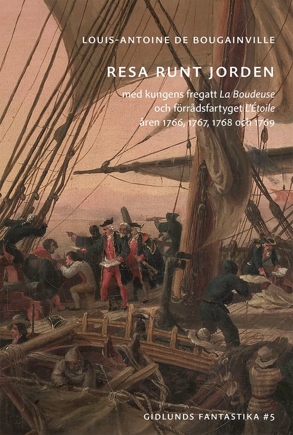 Resa Runt Jorden Med Kungens Fregatt La Boudeuse Och Förrådsfartyget L'étoile Åren 1766, 1767, 1768 Och 1769 (Bok / Häftad)