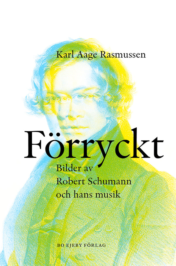 Häiriintynyt - Kuvia Robert Schumannista ja hänen musiikistaan (Kirja / Nidottu) Häiriintynyt - Kuvia Robert Schumannista ja hänen musiikistaan (Kirja / Nidottu)