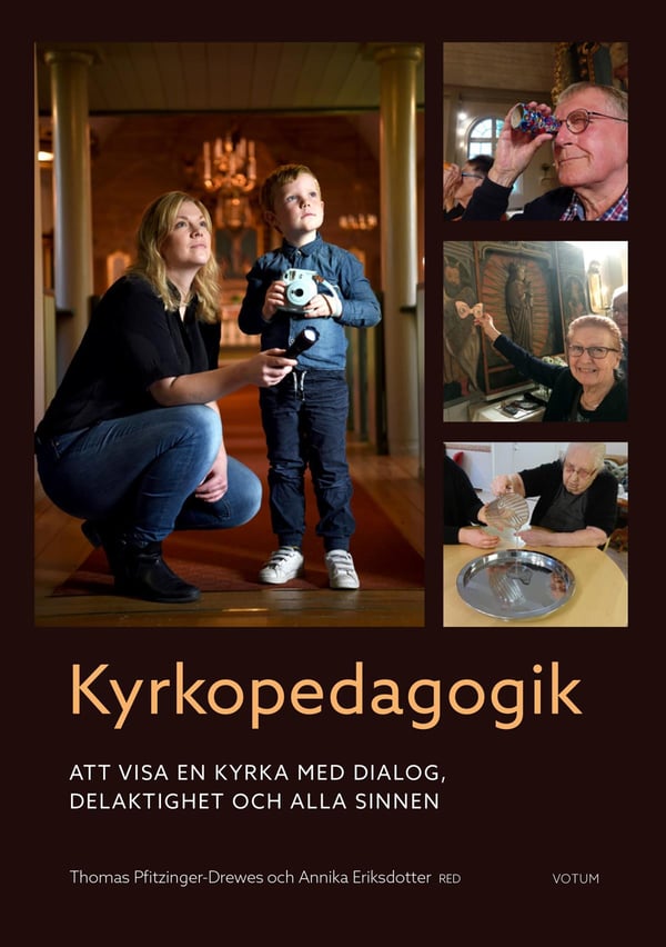 Kirkkopedagogiikka - Kirkon Esittelyä Dialogin, Osallisuuden ja Kaikkien Aistien Avulla (Kirja / Pehmeäkantinen)