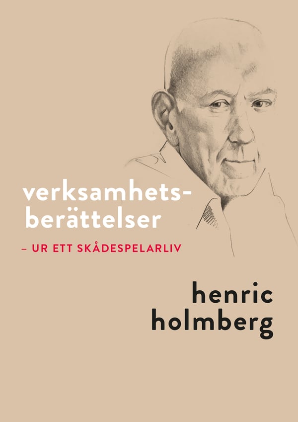 Verksamhetsberättelser - Ur Ett Skådespelarliv (Bok / Inbunden)