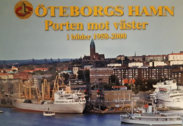 Göteborgin satama - Portti länteen kuvina 1958 - 2000 (Kirja / Kovakantinen)