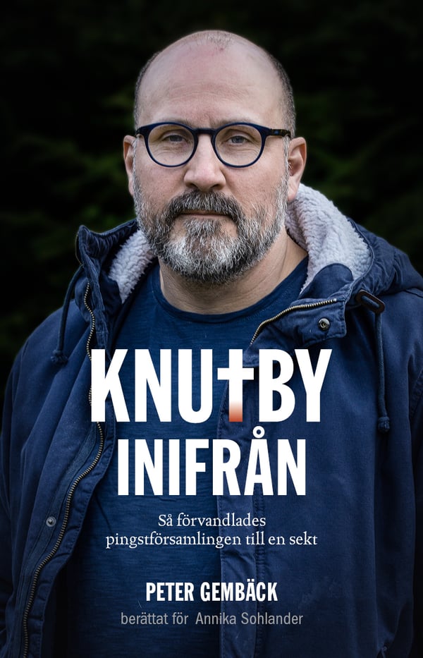 Knutby Inifrån - Miten helluntaiseurakunnasta tuli lahko (Kirja / Kovakantinen)