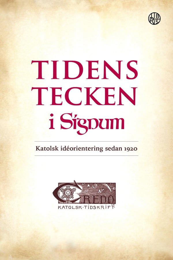 Tidens Tecken I Signum - Katolsk Idéorientering Sedan 1920 (Bok / Danskt band)