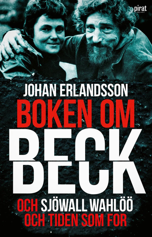 Boken Om Beck Och Sjöwall Wahlöö Och Tiden Som For (Bok / Inbunden)
