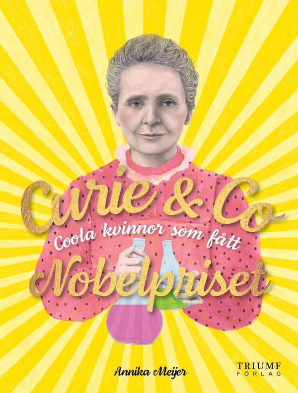 Curie & Co - Coola Kvinnor Som Fått Nobelpriset (Bok / Inbunden)