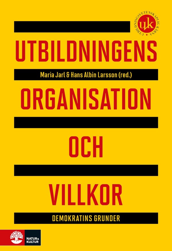 Utbildningens Organisation Och Villkor - Demokratins Grunder (Bok / Inbunden)