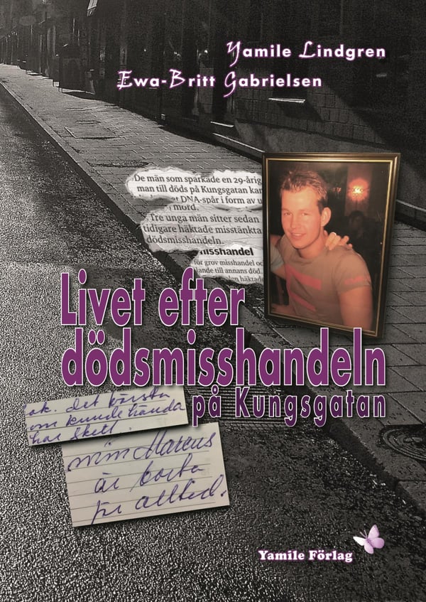 Elämä Kuolemaan Johtaneen Pahoinpitelyn Jälkeen Kungsgatanilla (Kirja / Kovakantinen)