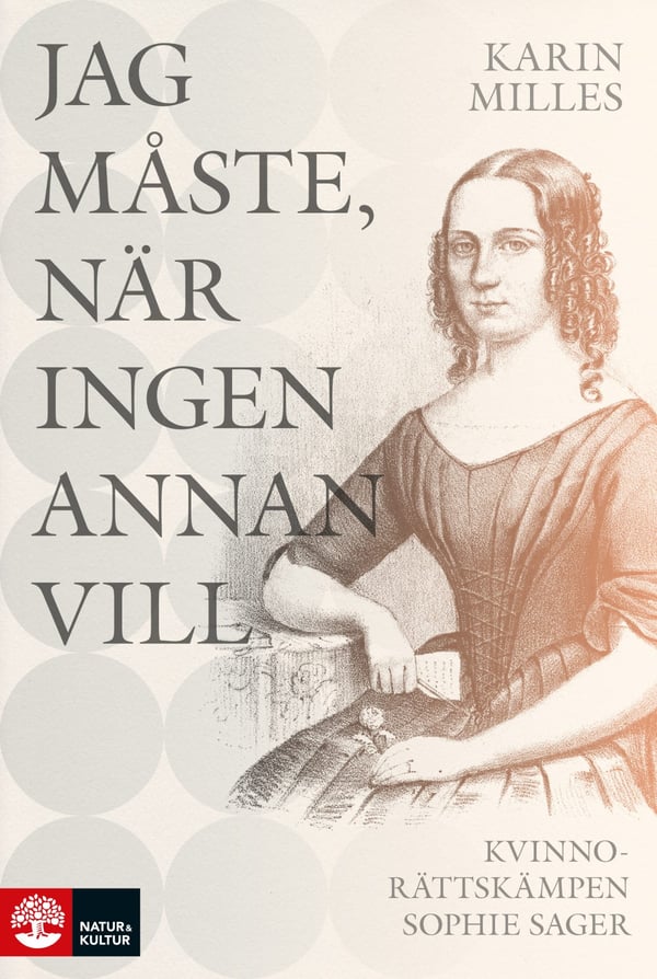 Jag Måste, När Ingen Annan Vill - Kvinnorättskämpen Sophie Sager (Bok / Inbunden)