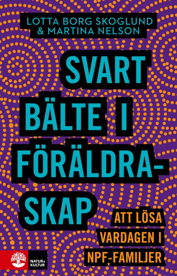 Svart Bälte I Föräldraskap - Att Lösa Vardagen I Npf-Familjer (Bok / Danskt band)