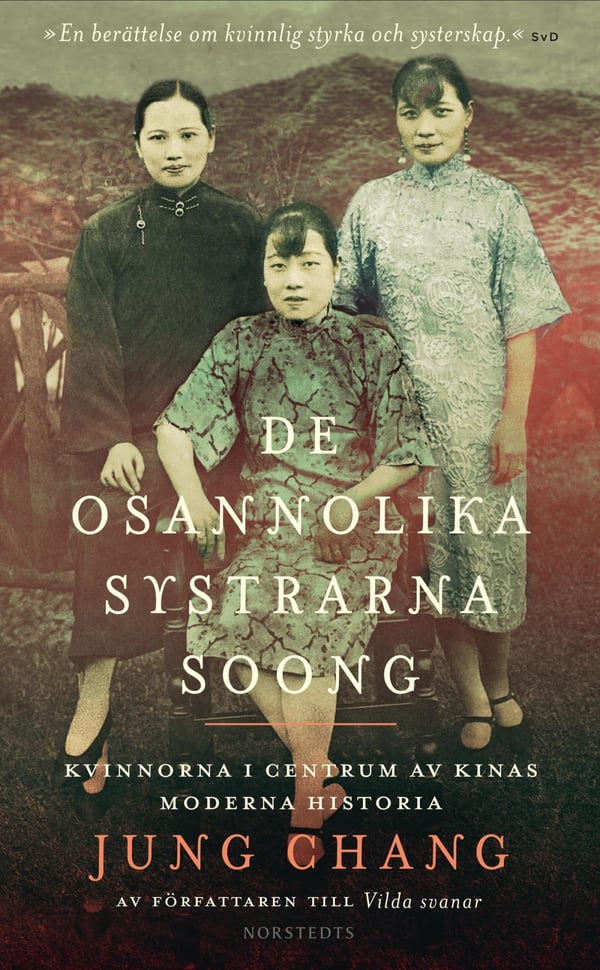 De Osannolika Systrarna Soong - Kvinnorna I Centrum Av Kinas Moderna Historia (Bok / Pocket)