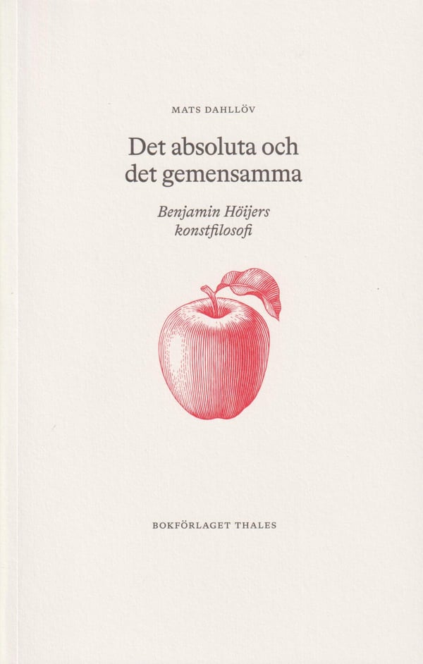 Absoluutti ja yhteinen - Benjamin Höijerin taidefilosofia (Kirja / Nidottu)