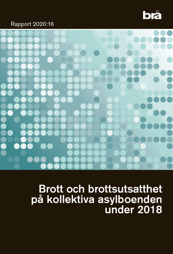 Rikokset ja uhrius kollektiivisissa turvapaikkamajoituksissa vuonna 2018. Brå-raportti (Kirja / Nidottu)
