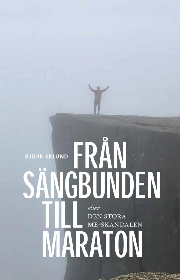 Från Sängbunden Till Maraton Eller Den Stora Me-Skandalen (Bok / Inbunden)