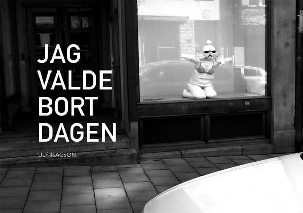 Jag Valde Bort Dagen (Kirja / Sidottu)