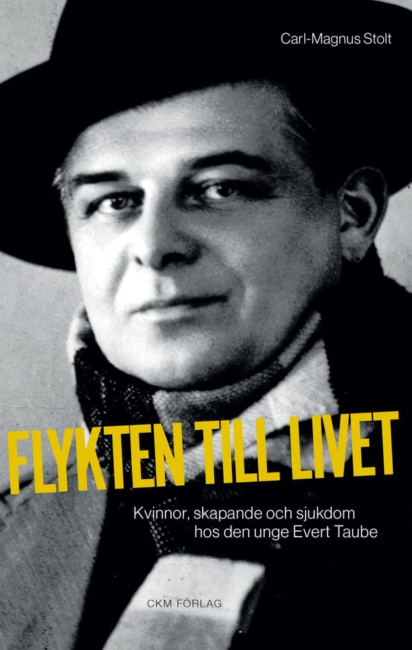 Flykten Till Livet - Kvinnor, Skapande Och Sjukdom Hos Den Unge Evert Taube. (Bok / Danskt band)