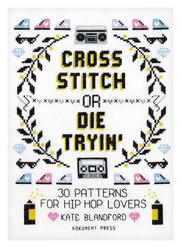 Cross Stitch or Die Tryin' (Kirja / Nidottu) Cross Stitch or Die Tryin' (Kirja / Nidottu)