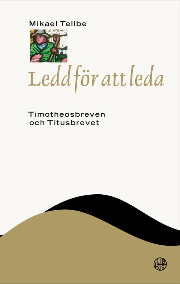 Johdettu johtamaan - Timoteuskirjeet ja Tiituksen kirje (Kirja / Kovakantinen)