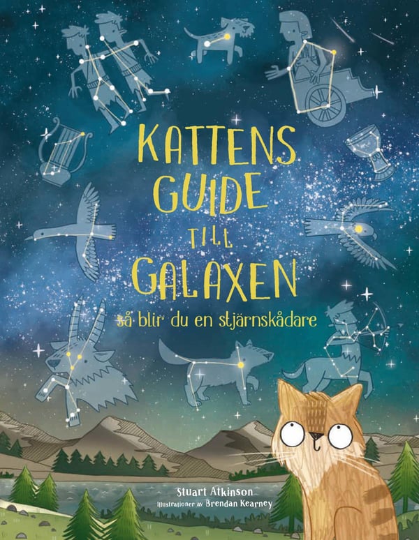 Kattens Guide Till Galaxen - Så Blir Du En Stjärnskådare (Bok / Inbunden)