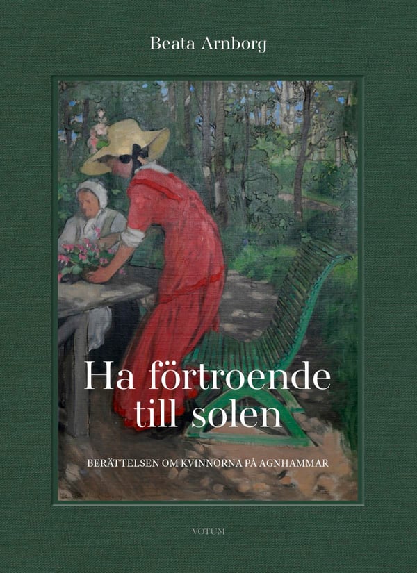 Luota Aurinkoon - Tarina Agnhammarin Naisista (Kirja / Kovakantinen)