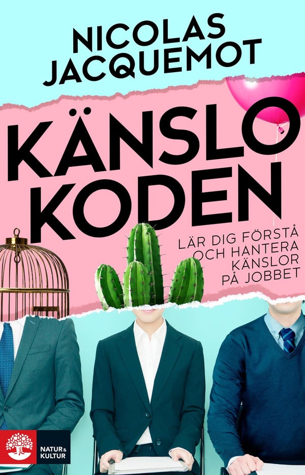 Tunteiden koodi - Opi ymmärtämään ja hallitsemaan tunteita työssä (Kirja / Flexband)