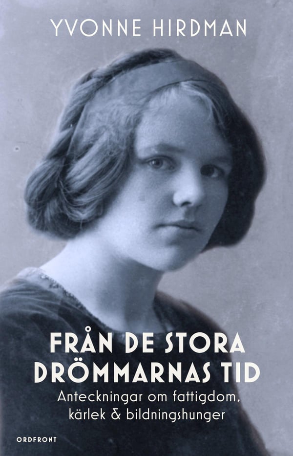 Från De Stora Drömmarnas Tid - Anteckningar Om Fattigdom, Kärlek & Bildningshunger (Bok / Inbunden)
