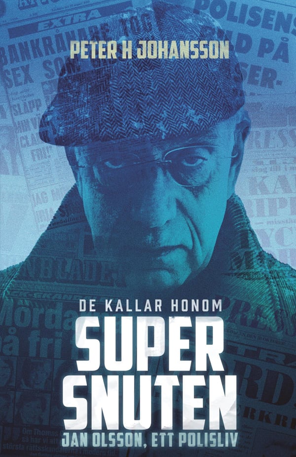 He kutsuvat häntä supersalapoliisiksi - Jan Olsson, poliisin elämä (Kirja / Kovakantinen)