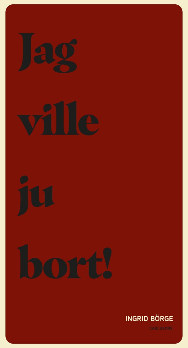 Jag Ville Ju Bort (Kirja / Nidottu)