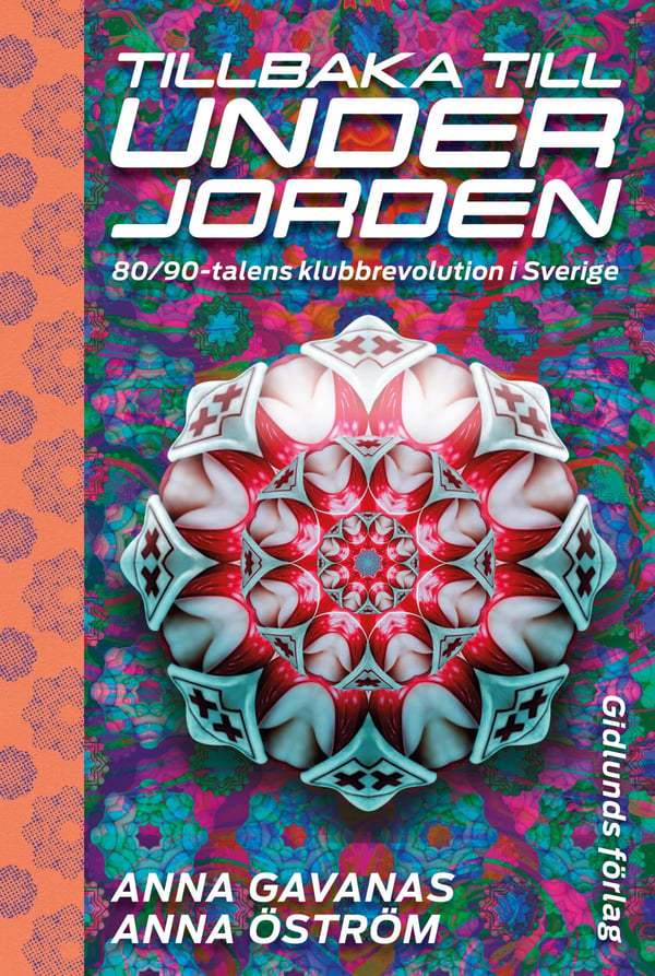 Takaisin maan alle - 80/90-luvun klubivallankumous Ruotsissa (Kirja / Kovakantinen)