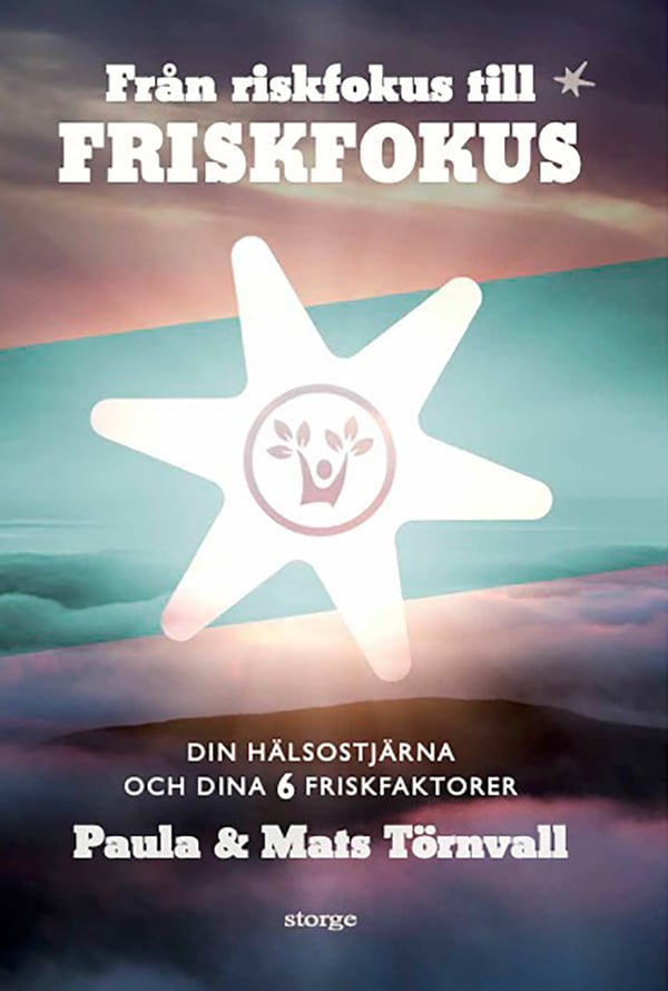Från Riskfokus Till Friskfokus - Din Hälsostjärna Och Dina 6 Friskfaktorer (Bok / Danskt band)