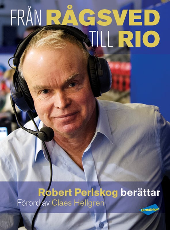Från Rågsved Till Rio - Robert Perlskog Berättar (Bok / Inbunden)
