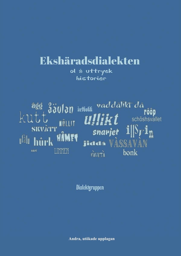 Ekshäradin murre - Ol Å Uttryck, Toinen painos (Kirja / Kovakantinen)