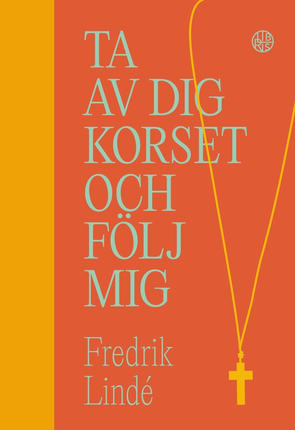 Ota ristisi ja seuraa minua - Seuraamisesta jälkikristillisellä ajalla (Kirja / Puolinahkasidos)