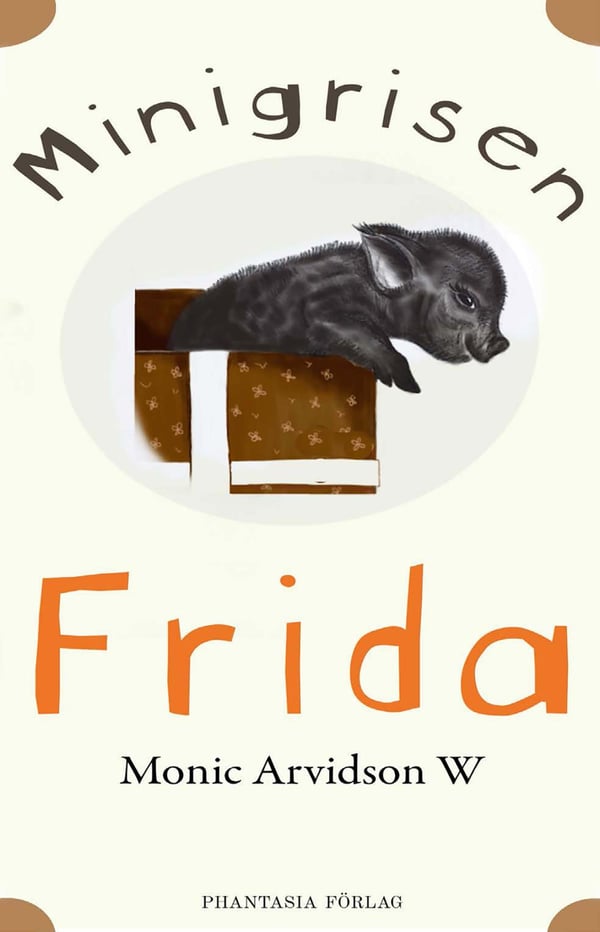 Minigrisen Frida (Bok / Inbunden) Minigrisen Frida (Bok / Inbunden)